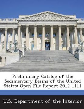 portada Preliminary Catalog of the Sedimentary Basins of the United States: Open-File Report 2012-1111 (en Inglés)