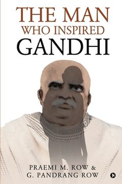 portada The Man Who Inspired Gandhi