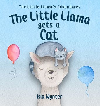 portada The Little Llama Gets a cat (2) (The Little Llama'S Adventures) (en Inglés)