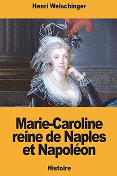 portada Marie-Caroline Reine de Naples et Napoléon (in French)