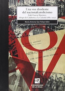 portada Una voz disidente del nacionalcatolicismo: Fidel García Martínez, obispo de Calahorra y La Calzada (1880-1973) (Biblioteca de Investigación)