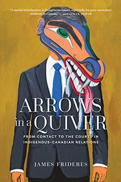 portada Arrows in a Quiver: From Contact to the Courts in Indigenous-Canadian Relations (en Inglés)