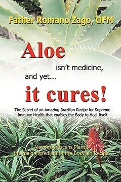 portada aloe isn ` t medicine and yet... it cures! (en Inglés)