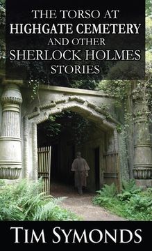 portada The Torso At Highgate Cemetery and other Sherlock Holmes Stories