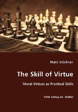 portada skill of virtue - moral virtues as practical skills