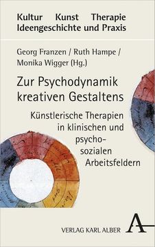 portada Zur Psychodynamik Kreativen Gestaltens: Kunstlerische Therapien in Klinischen Und Psychosozialen Arbeitsfeldern (in German)