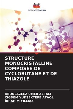 portada Structure Monocristalline Composée de Cyclobutane Et de Thiazole (en Francés)