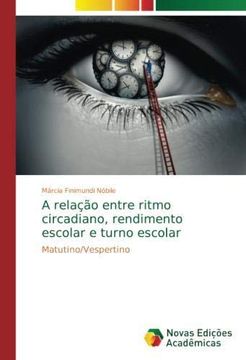 portada A relação entre ritmo circadiano, rendimento escolar e turno escolar (en Portugués)