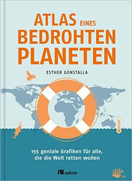 portada Atlas Eines Bedrohten Planeten: 155 Geniale Grafiken für Alle, die die Welt Retten Wollen (Unsere Welt in 50 Grafiken) (en Alemán)