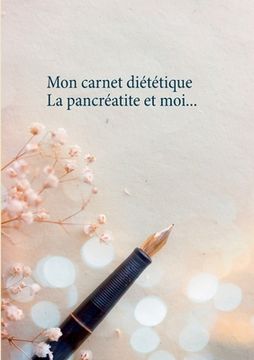 portada Mon carnet diététique: la pancréatite et moi... (en Francés)