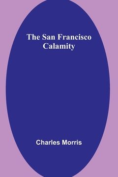 portada The San Francisco Calamity (en Inglés)