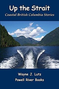 portada Up the Strait: Coastal British Columbia Stoires