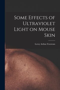 portada Some Effects of Ultraviolet Light on Mouse Skin (en Inglés)