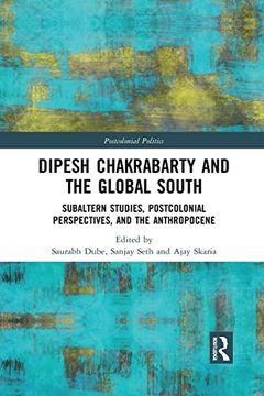 portada Dipesh Chakrabarty and the Global South (Postcolonial Politics) 