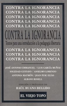 portada Contra la Ignorancia (Textos Introduccion Pedagogia Liber. ) (in Spanish)