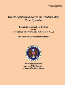 portada Oracle Application Server on Windows 2003 Security Guide Enterprise Applications Division of the Systems and Network Attack Center (SNAC) (en Inglés)