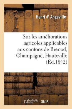 portada Recherches Sur Les Améliorations Agricoles Applicables Aux Cantons de Brenod, Champagne: Hauteville Et S.-Rambert (en Francés)