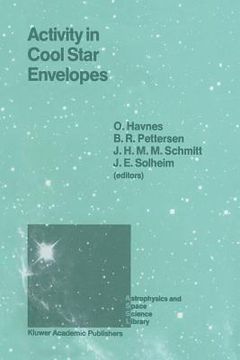 portada Activity in Cool Star Envelopes: Proceedings of the Midnight Sun Conference, Held in Tromsø, Norway, July 1-8,1987 (en Inglés)