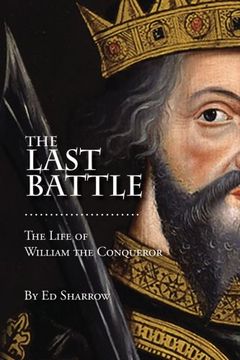 portada The Last Battle: The Life of William the Conqueror