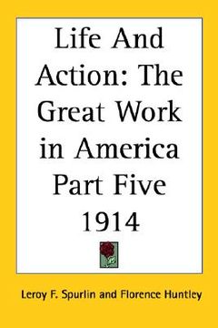 portada life and action: the great work in america part five 1914 (en Inglés)
