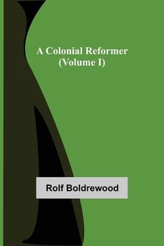 portada A Colonial Reformer (Volume I) (in English)
