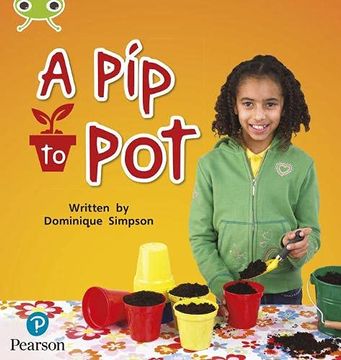 portada Bug Club Phonics Non-Fiction Early Years and Reception Phase 2 Unit 3 a pip to pot (Phonics Bug) (en Inglés)
