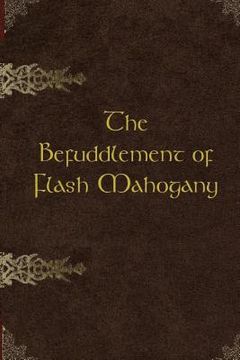 portada The Befuddlement of Flash Mahogany (in English)