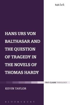 portada Hans Urs von Balthasar and the Question of Tragedy in the Novels of Thomas Hardy (en Inglés)