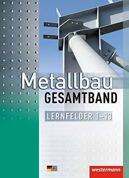 portada Metallbau Gesamtband: Lernfelder 1-13: Schülerbuch, 1. Auflage, 2014 (in German)