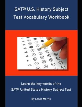 portada SAT U.S. History Subject Test Vocabulary Workbook: Learn the key words of the SAT United States History Subject Test (en Inglés)