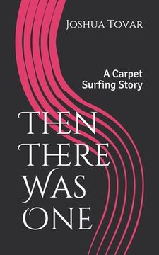 portada And Then There Was One: A Carpet Surfing Story (en Inglés)