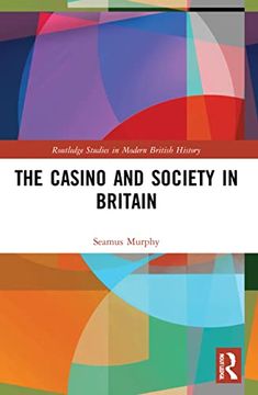 portada The Casino and Society in Britain (Routledge Studies in Modern British History) (en Inglés)