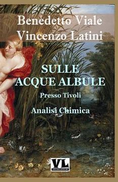 portada Sulle Acque Albule: Presso Tivoli Analisi Chimica (en Italiano)
