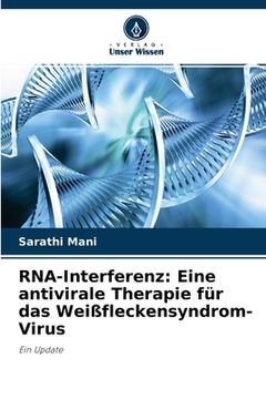 portada RNA-Interferenz: Eine antivirale Therapie für das Weißfleckensyndrom-Virus (en Alemán)