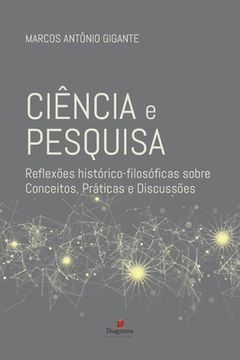 portada Ciência e pesquisa: Reflexões histórico-filosóficas sobre conceitos, práticas e discussões (en Portugués)