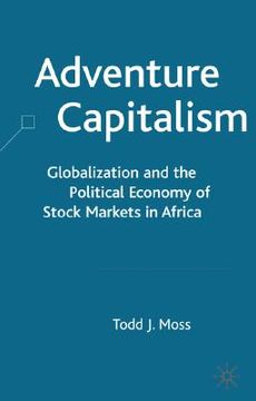 portada adventure capitalism: globalization and the political economy of stock markets in africa (en Inglés)