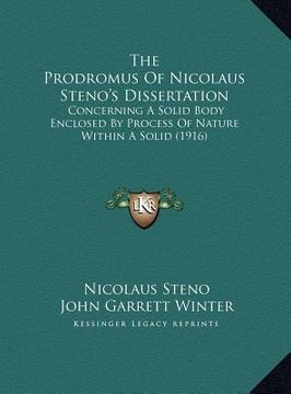 portada the prodromus of nicolaus steno's dissertation: concerning a solid body enclosed by process of nature within a solid (1916) (en Inglés)