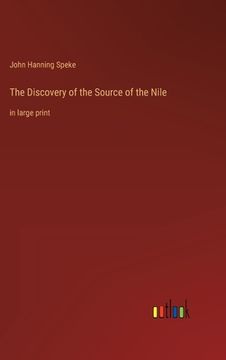 portada The Discovery of the Source of the Nile: in large print (en Inglés)