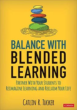 portada Balance With Blended Learning: Partner With Your Students to Reimagine Learning and Reclaim Your Life (Corwin Teaching Essentials) (in English)