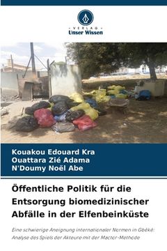 portada Öffentliche Politik für die Entsorgung biomedizinischer Abfälle in der Elfenbeinküste (en Alemán)