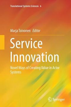 portada Service Innovation: Novel Ways of Creating Value in Actor Systems (en Inglés)