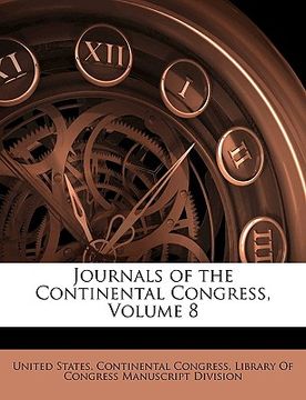 portada journals of the continental congress, volume 8 (en Inglés)