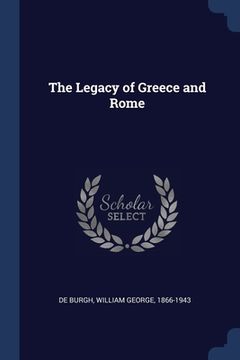 portada The Legacy of Greece and Rome (in English)