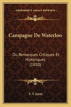 portada Campagne De Waterloo: Ou Remarques Critiques Et Historiques (1820) (in French)