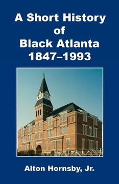 portada A Short History of Black Atlanta, 1847-1993