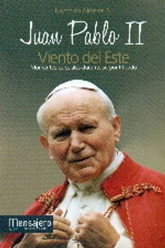 portada Juan Pablo II, viento del Este : momentos eclesiales durante su pontificado