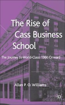 portada the rise of cass business school: the journey to world-class: 1966 onwards (en Inglés)