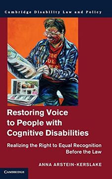 portada Restoring Voice to People With Cognitive Disabilities: Realizing the Right to Equal Recognition Before the law (Cambridge Disability law and Policy Series) (in English)