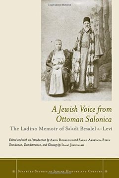 portada A Jewish Voice From Ottoman Salonica: The Ladino Memoir of Sa'adi Besalel A-Levi (Stanford Studies in Jewish History and Culture) (in English)