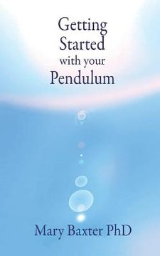 portada Getting Started with Your Pendulum (en Inglés)